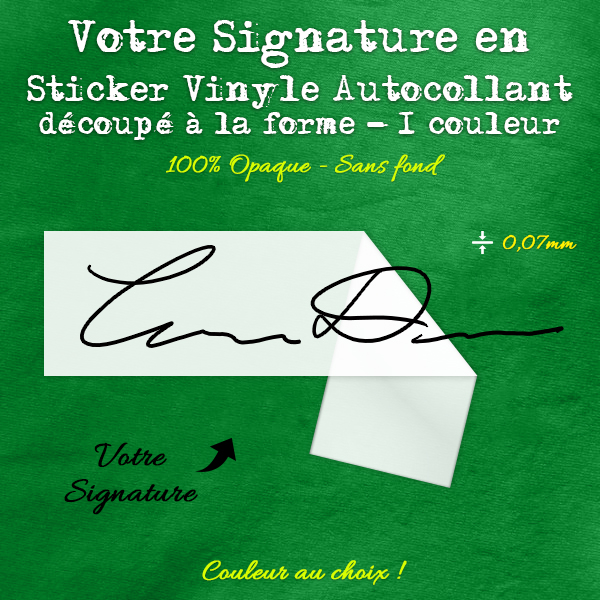 Sticker vinyle autocollant découpé à la forme - Votre signature custom
